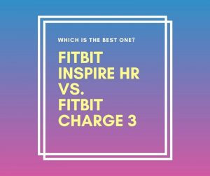 Fitbit inspire hr vs charge 3